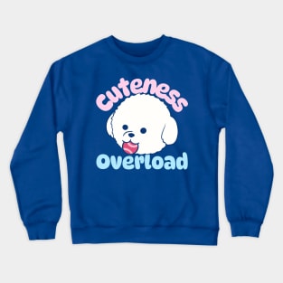 Bichon Frise: Cuteness Overload! Crewneck Sweatshirt